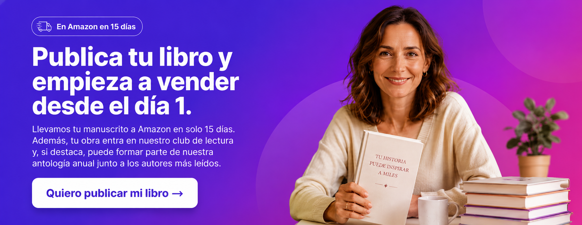 Tu libro publicado. Y vivo desde el día 1.